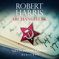 kryminał, sensacja, thriller: Archangielsk - audiobook