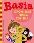 Basia. Opowieści Miśka Zdziśka - ebook
