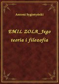Emil Zola Jego Teoria I Filozofia - ebook