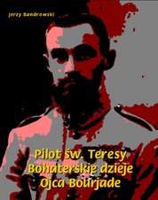 : Pilot św. Teresy. Bohaterskie dzieje Ojca Bourjade - ebook