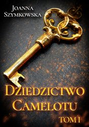: Dziedzictwo Camelotu. Tom I - ebook